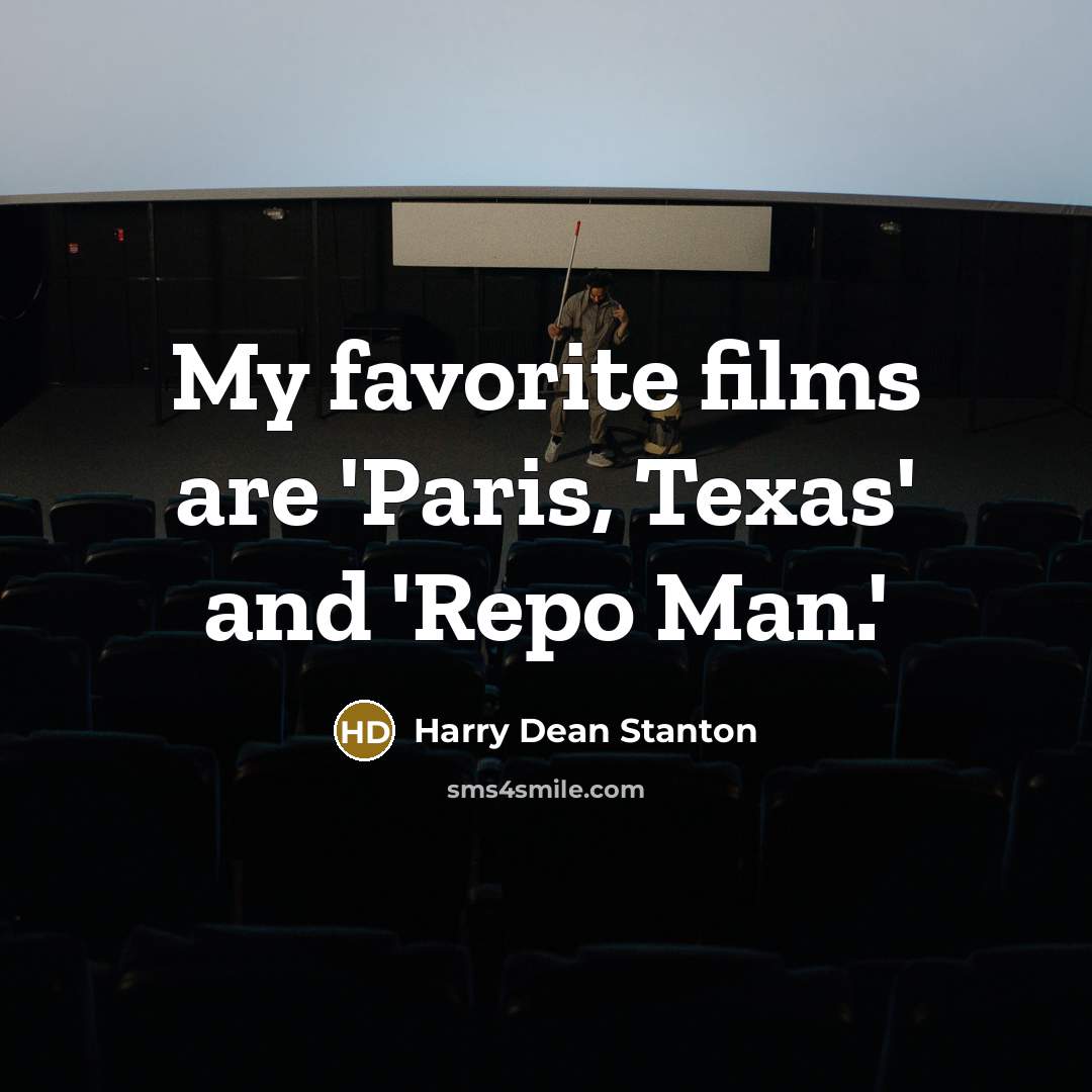 “My favorite films are 'Paris, Texas' and 'Repo Man.'…” quote by Harry Dean Stanton