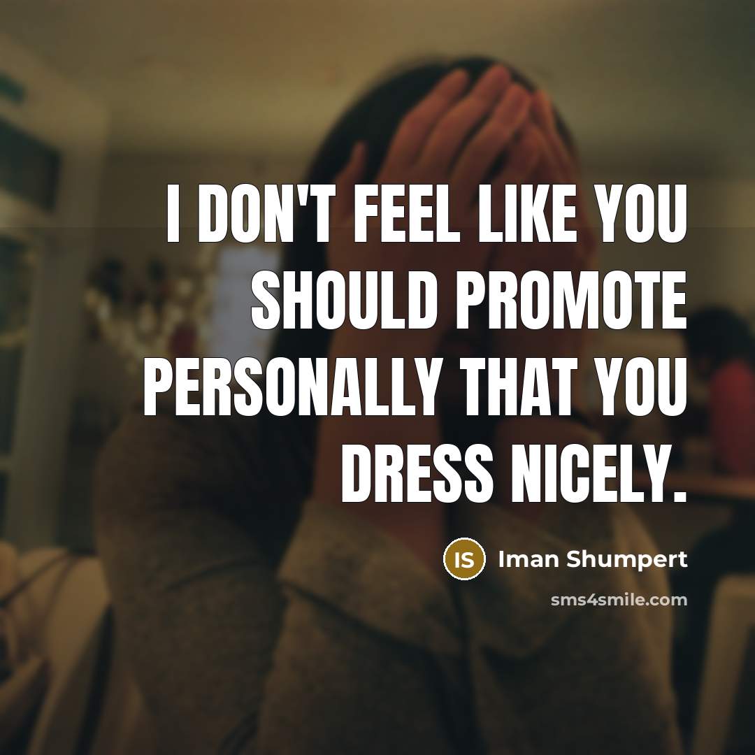 “I don't feel like you should promote personally that you…” quote by Iman Shumpert