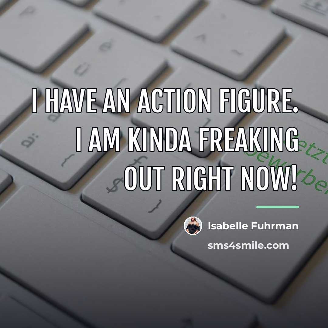 “I have an action figure. I am kinda freaking out…” quote by Isabelle Fuhrman