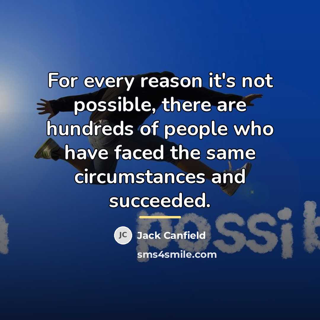 “For every reason it's not possible, there are hundreds of…” quote by Jack Canfield
