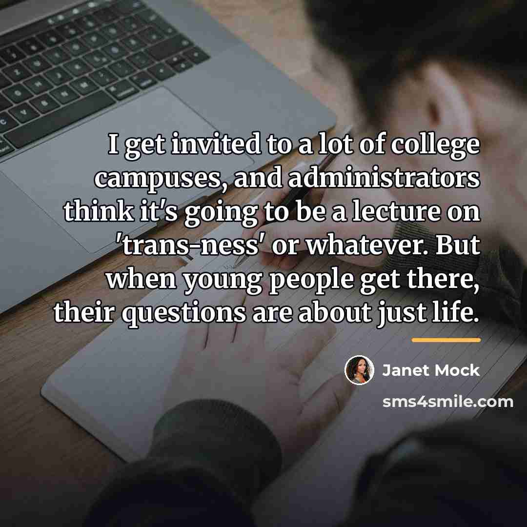 “I get invited to a lot of college campuses, and…” quote by Janet Mock