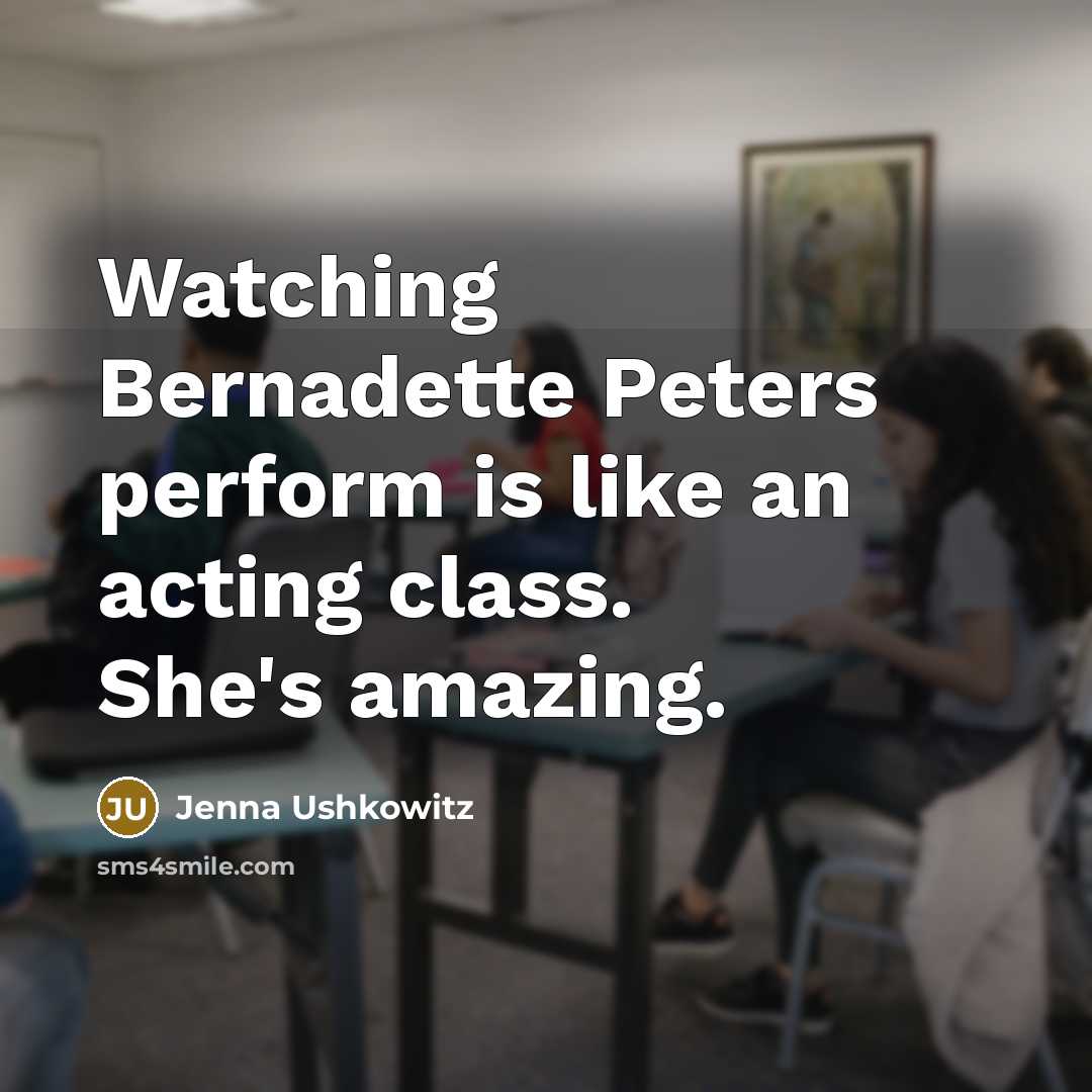 “Watching Bernadette Peters perform is like an acting class. She's…” quote by Jenna Ushkowitz