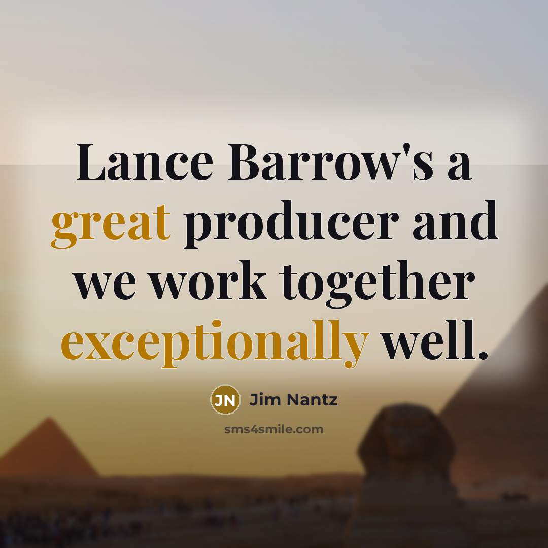 “Lance Barrow's a great producer and we work together exceptionally…” quote by Jim Nantz