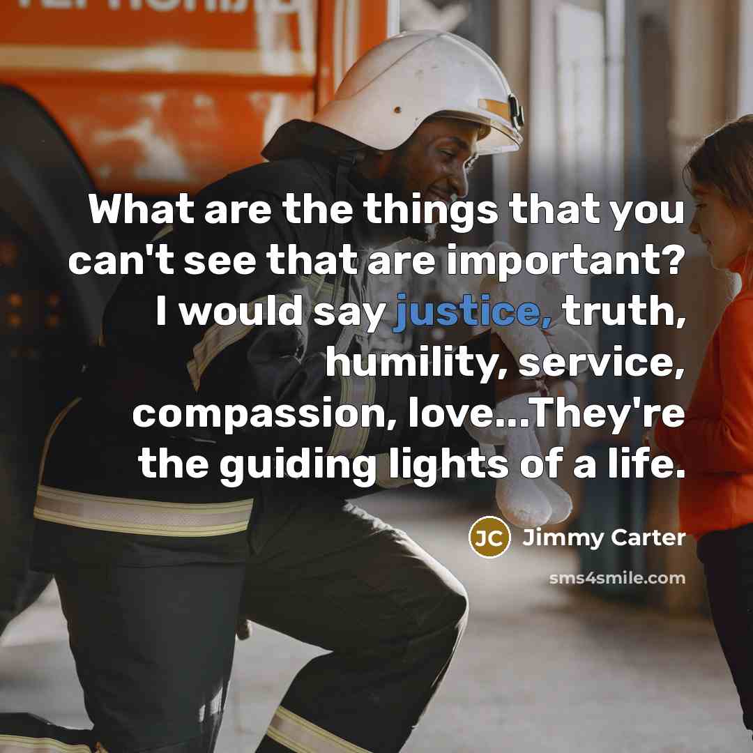 “What are the things that you can't see that are…” quote by Jimmy Carter