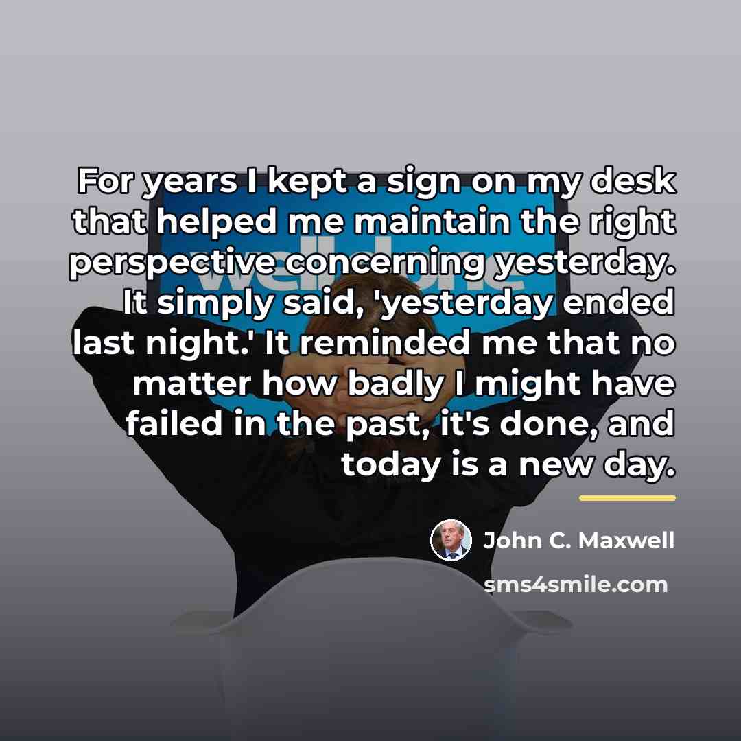 “For years I kept a sign on my desk that…” quote by John C. Maxwell