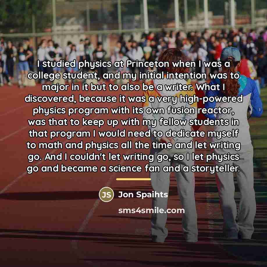 “I studied physics at Princeton when I was a college…” quote by Jon Spaihts