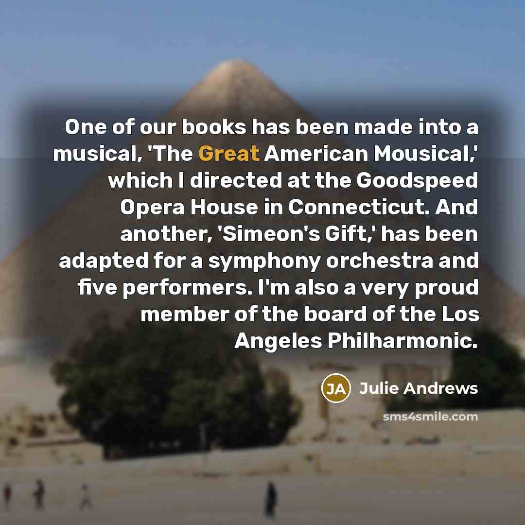 “One of our books has been made into a musical,…” quote by Julie Andrews