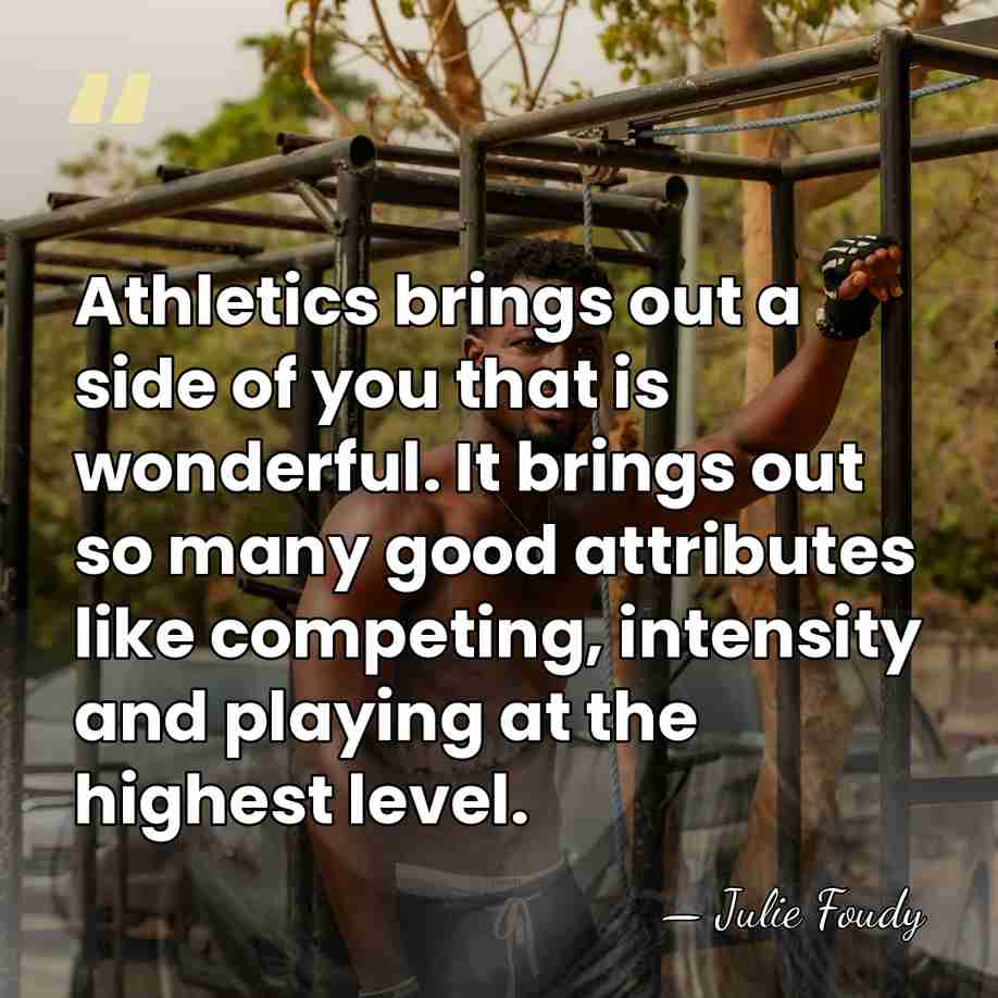 Athletics brings out a side of you that is wonderful. It brings&hellip; - Julie Foudy