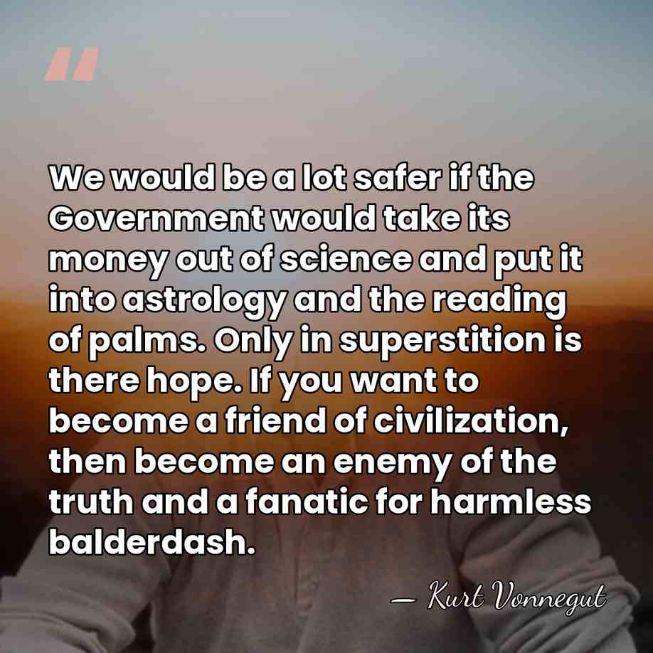 We would be a lot safer if the Government would take its&hellip; - Kurt Vonnegut