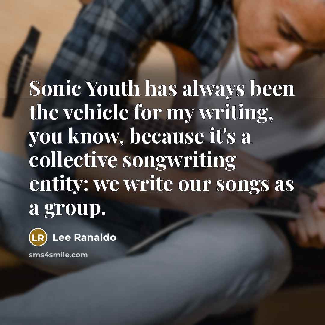 “Sonic Youth has always been the vehicle for my writing,…” quote by Lee Ranaldo