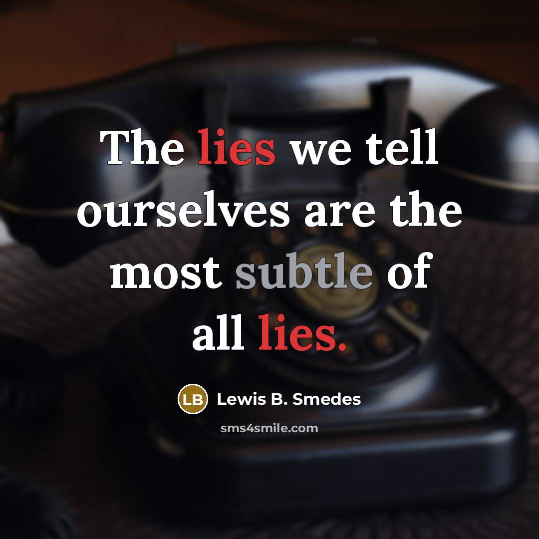 “The lies we tell ourselves are the most subtle of…” quote by Lewis B. Smedes