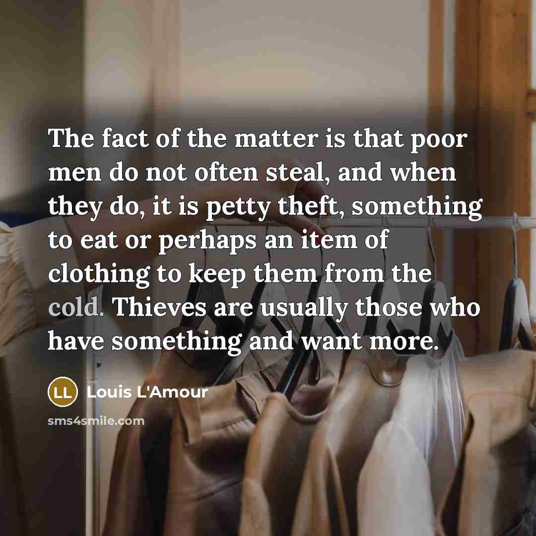 “The fact of the matter is that poor men do…” quote by Louis L'Amour