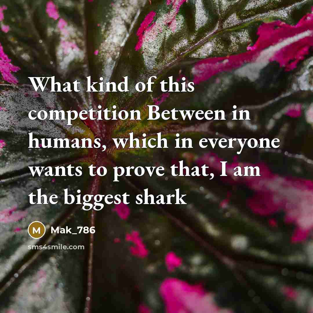 “What kind of this competition Between in humans, which in…” quote by Mak_786