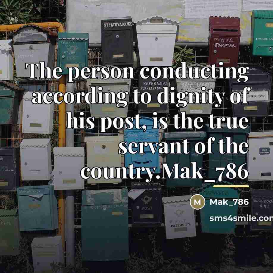 “The person conducting according to dignity of his post, is…” quote by Mak_786