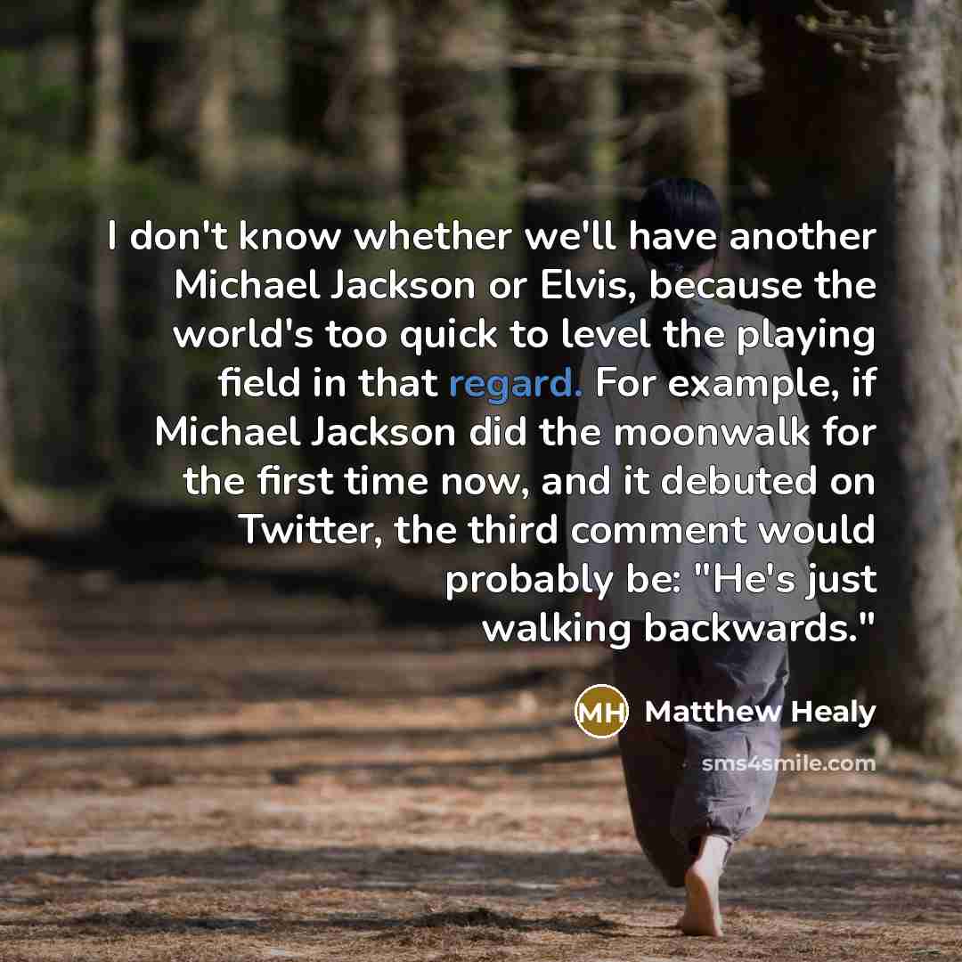 “I don't know whether we'll have another Michael Jackson or…” quote by Matthew Healy