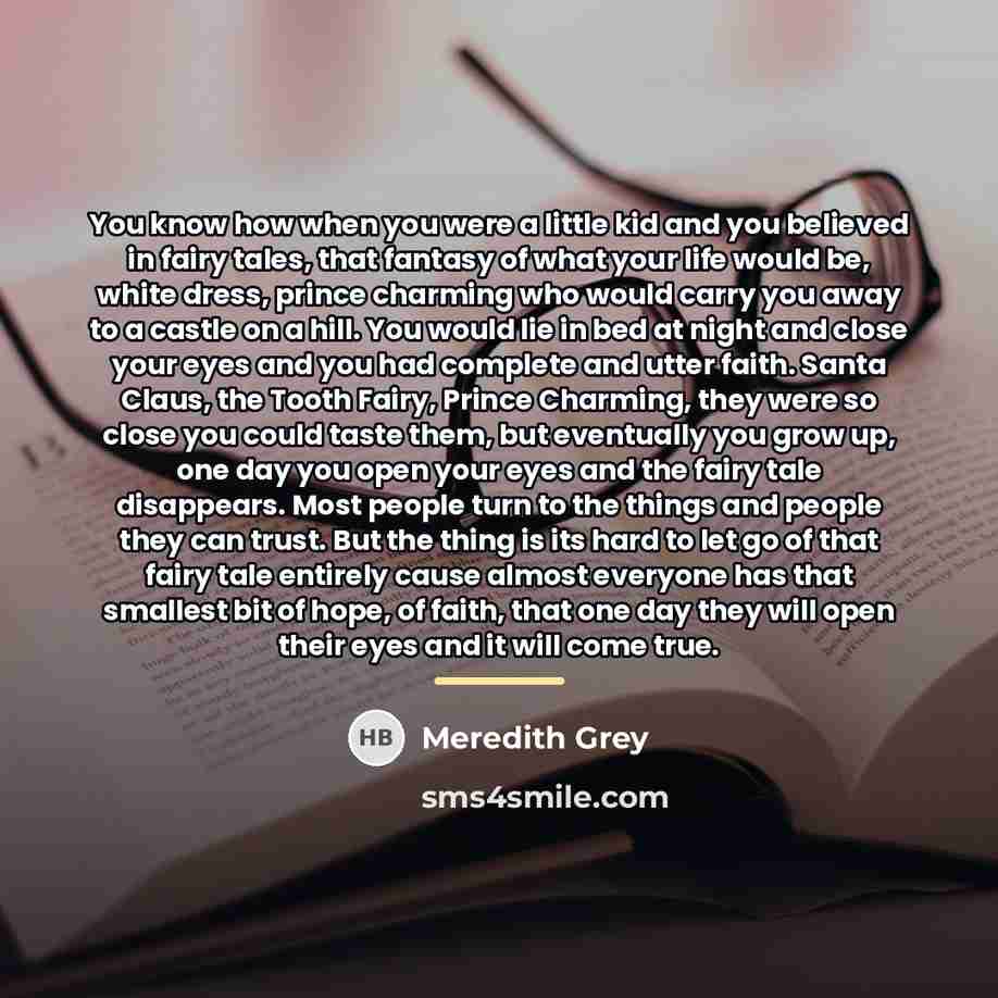 “You know how when you were a little kid and…” quote by Meredith Grey