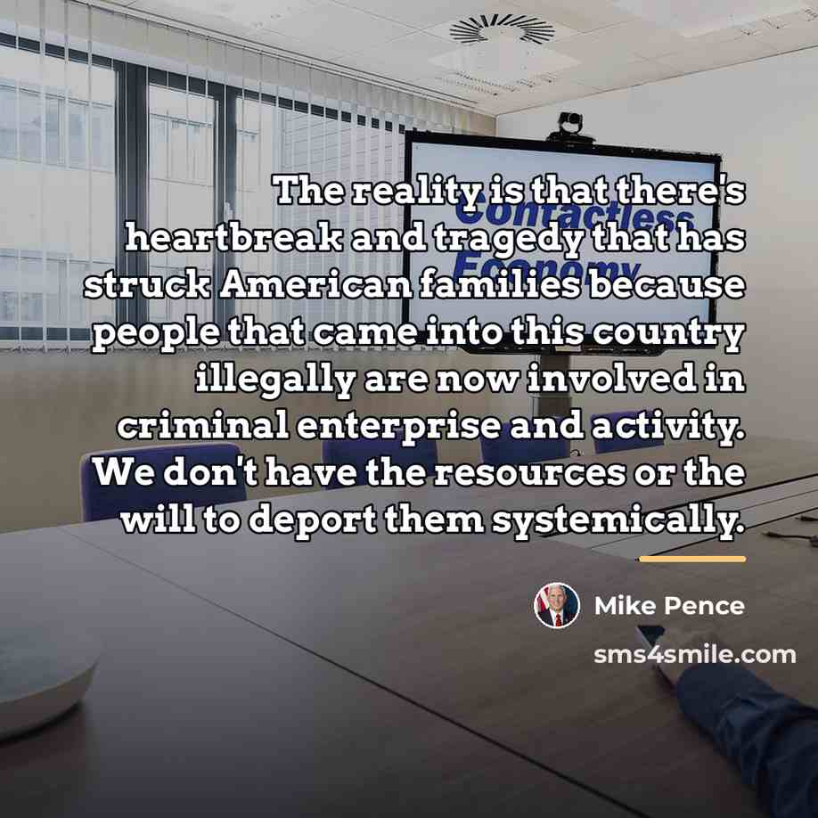 “The reality is that there's heartbreak and tragedy that has…” quote by Mike Pence