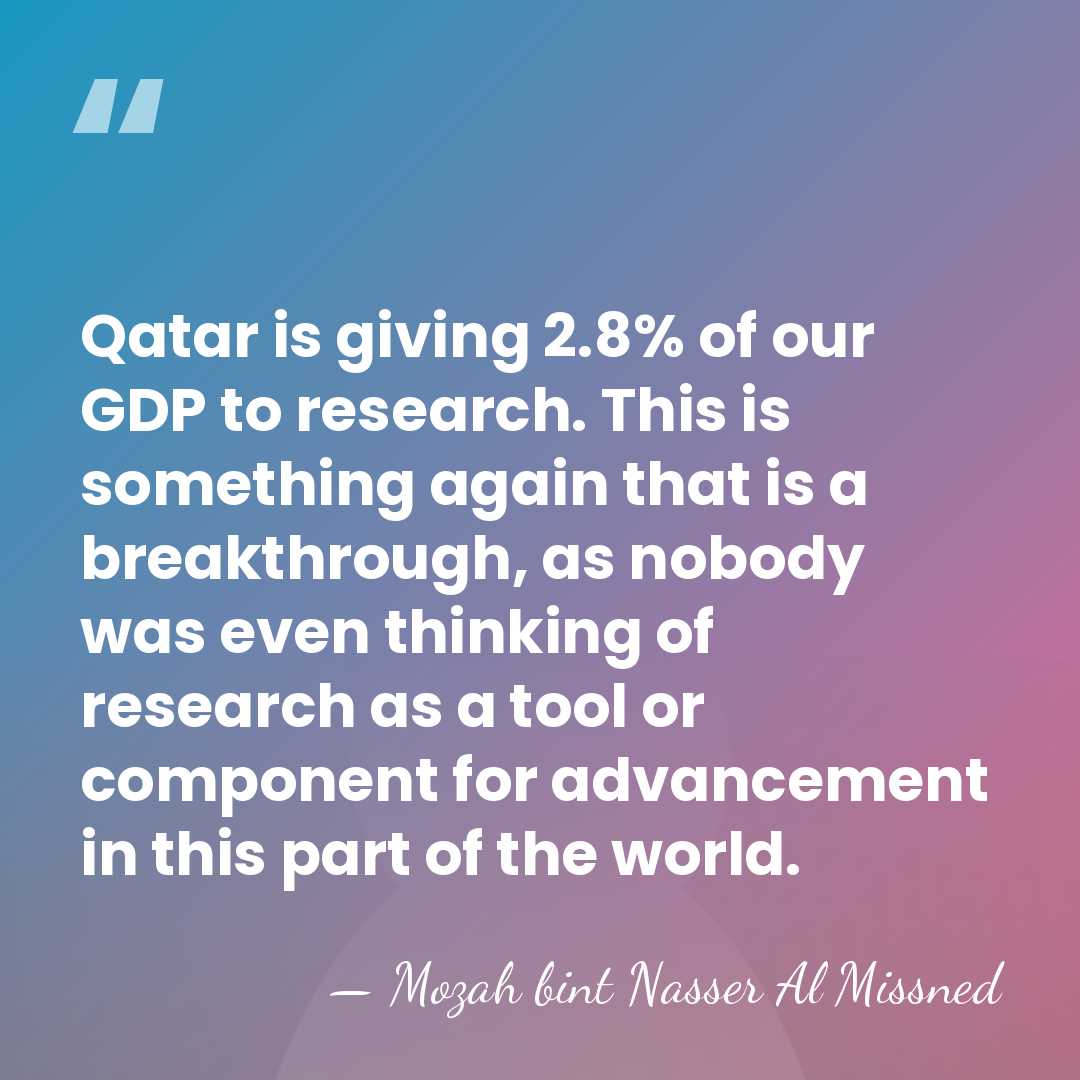 Qatar is giving 2.8% of our GDP to research. This is something&hellip; - Mozah bint Nasser Al Missned