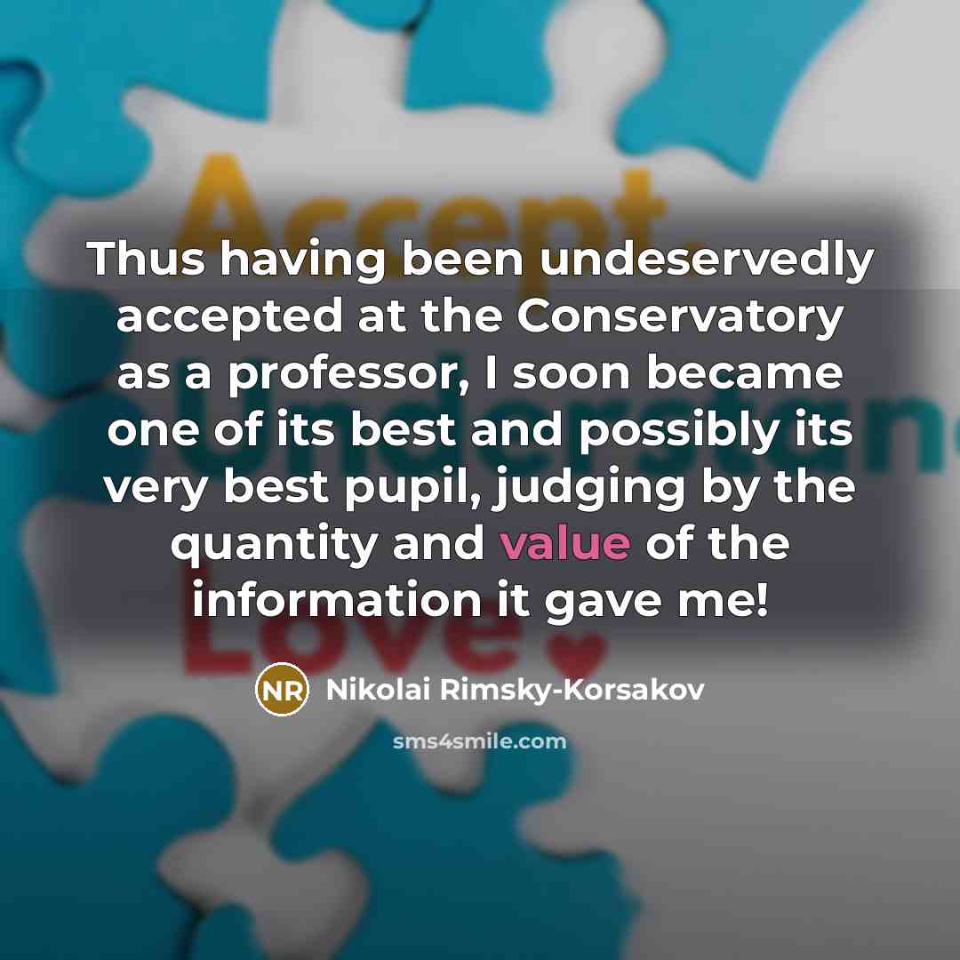 “Thus having been undeservedly accepted at the Conservatory as a…” quote by Nikolai Rimsky-Korsakov