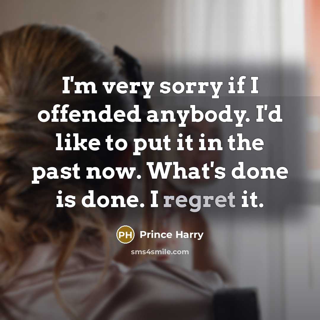 “I'm very sorry if I offended anybody. I'd like to…” quote by Prince Harry