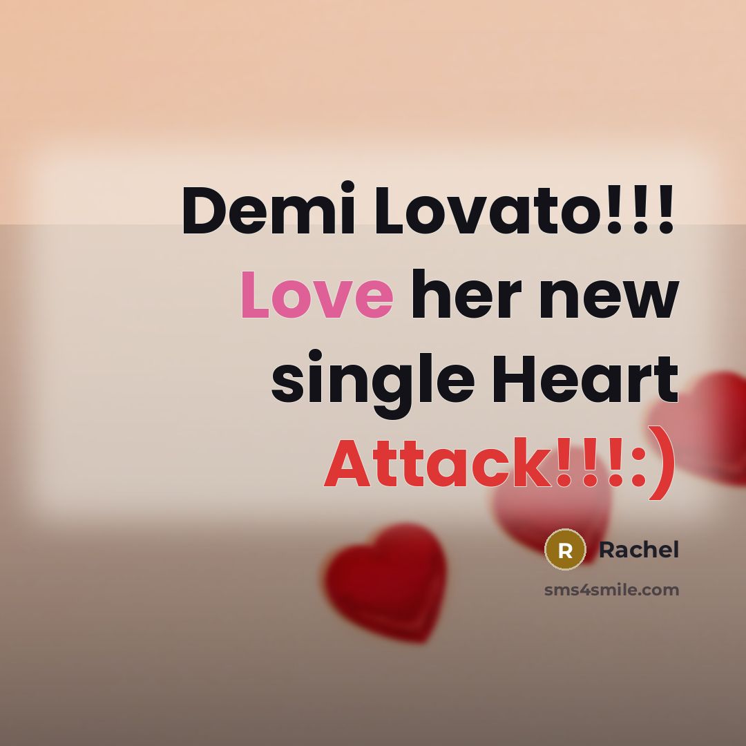 “Demi Lovato!!! Love her new single Heart Attack!!!:)…” quote by Rachel