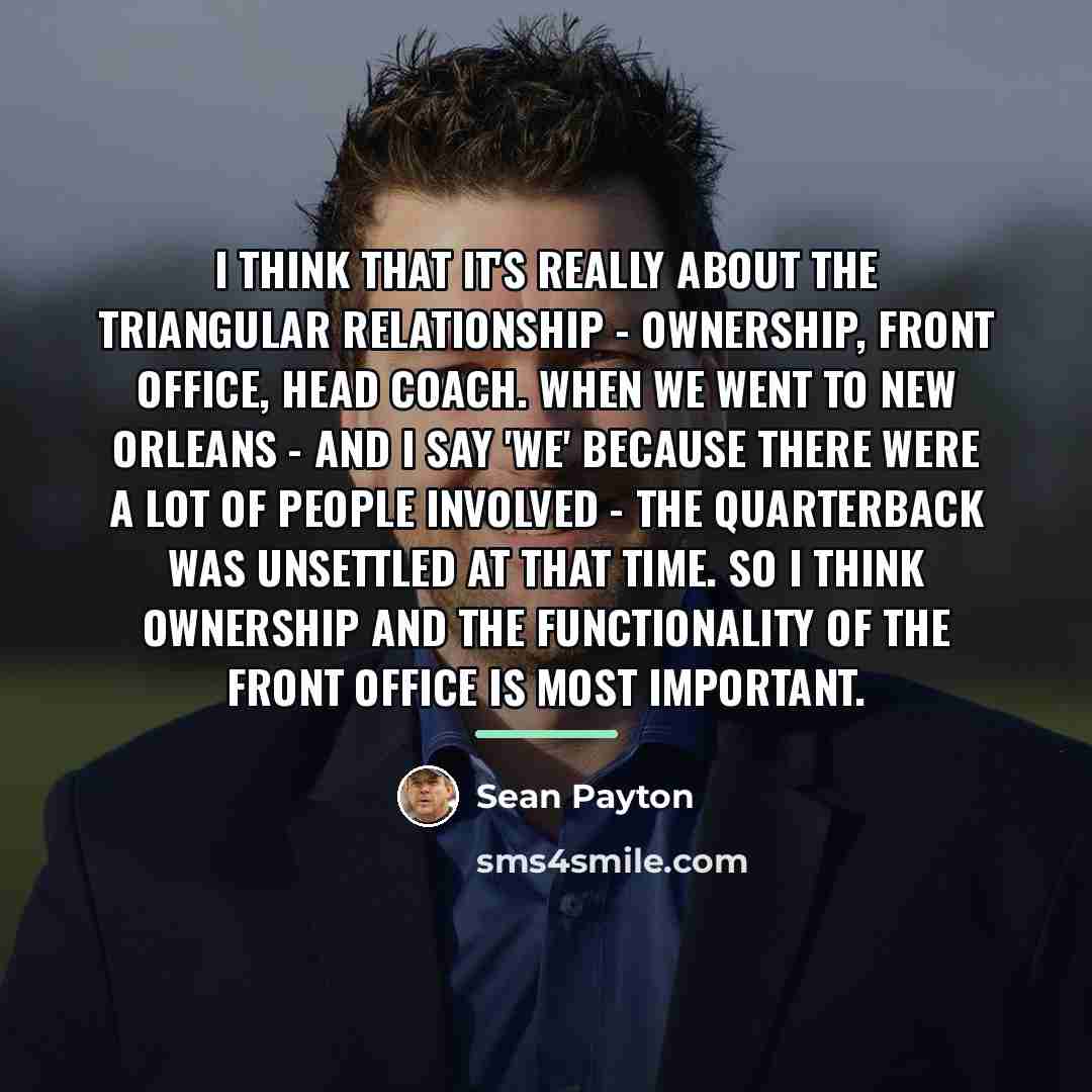 “I think that it's really about the triangular relationship -…” quote by Sean Payton