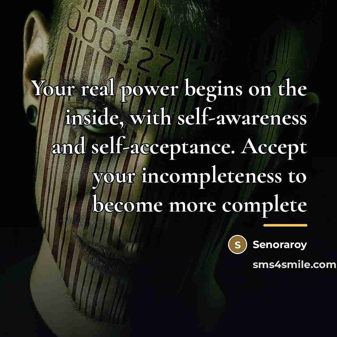 “Your real power begins on the inside, with self-awareness and…” quote by Senoraroy