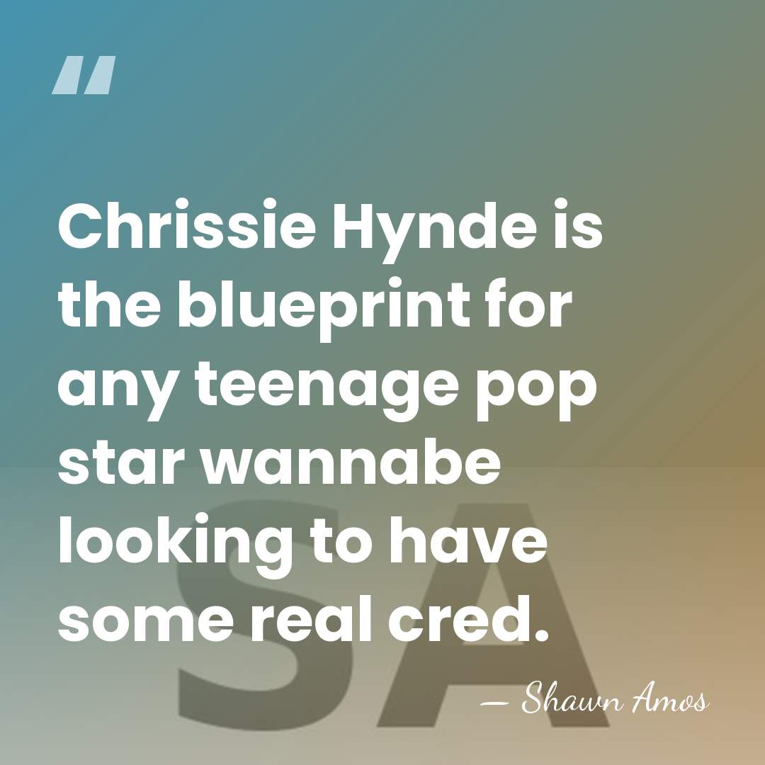 Chrissie Hynde is the blueprint for any teenage pop star wannabe looking&hellip; - Shawn Amos