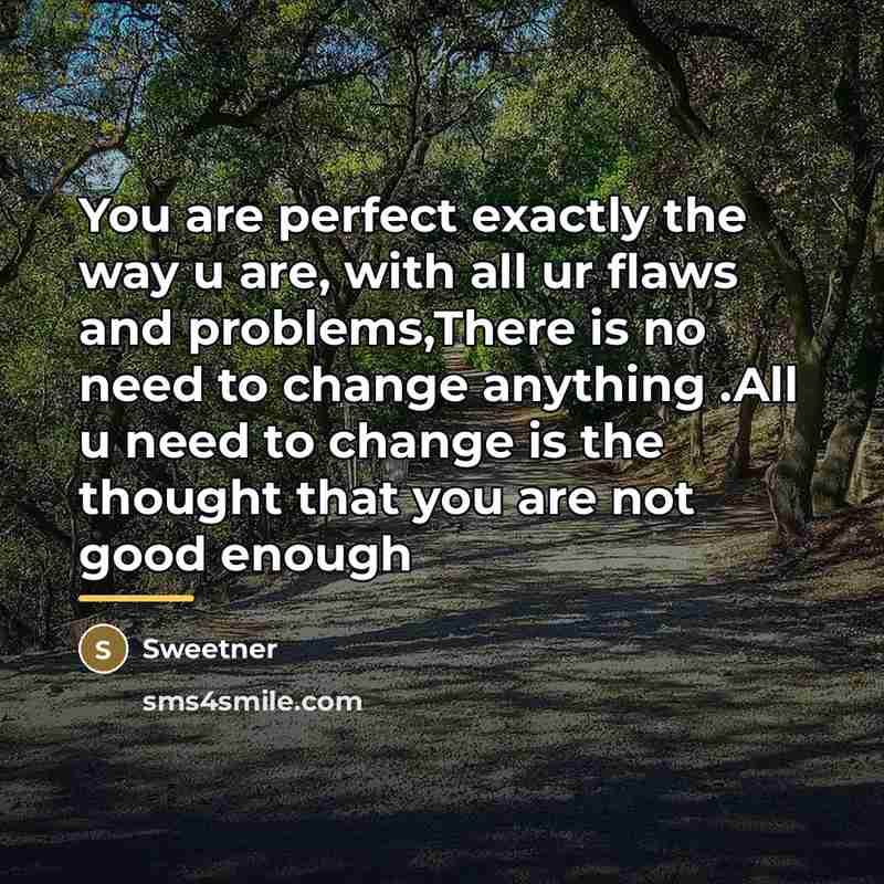 “You are perfect exactly the way u are, with all…” quote by Sweetner