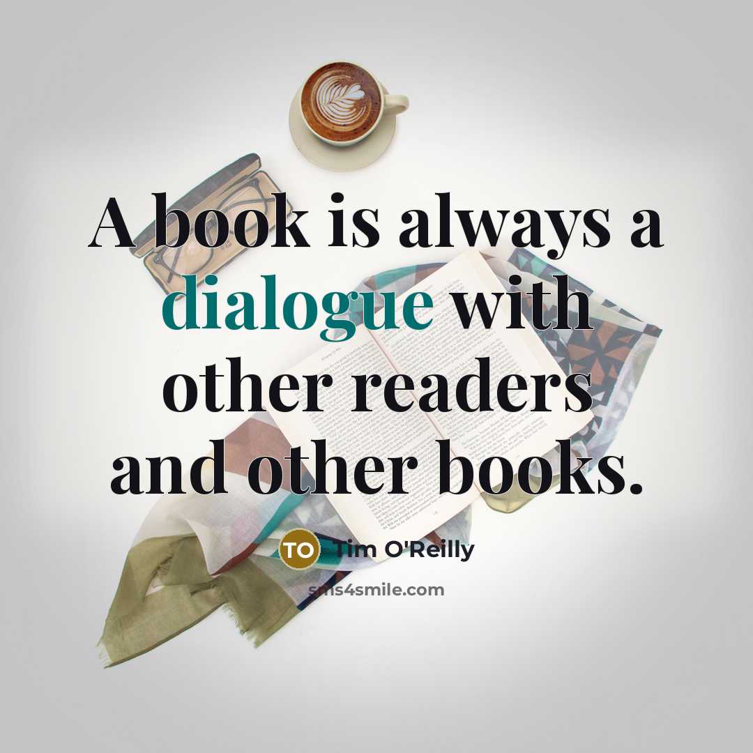“A book is always a dialogue with other readers and…” quote by Tim O'Reilly