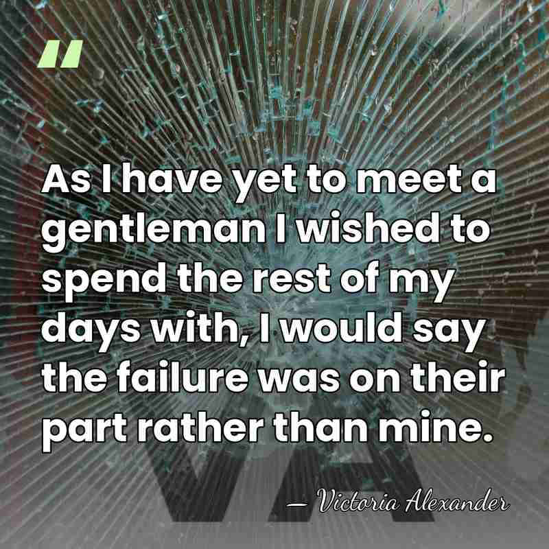 As I have yet to meet a gentleman I wished to spend&hellip; - Victoria Alexander
