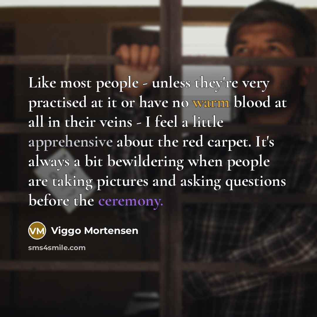 “Like most people - unless they're very practised at it…” quote by Viggo Mortensen