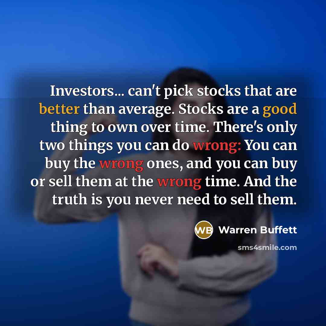 “Investors... can't pick stocks that are better than average. Stocks…” quote by Warren Buffett