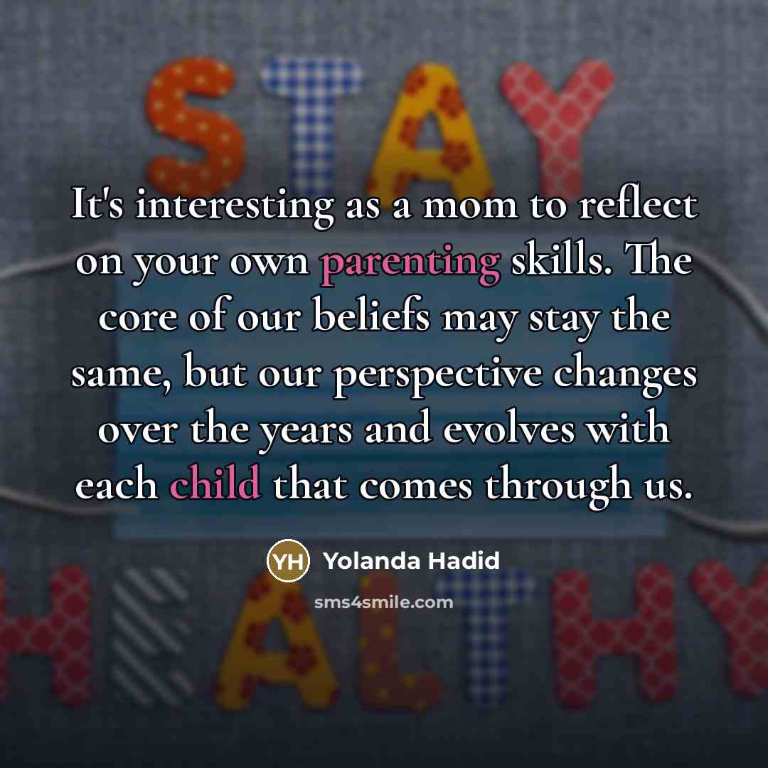 “It's interesting as a mom to reflect on your own…” quote by Yolanda Hadid