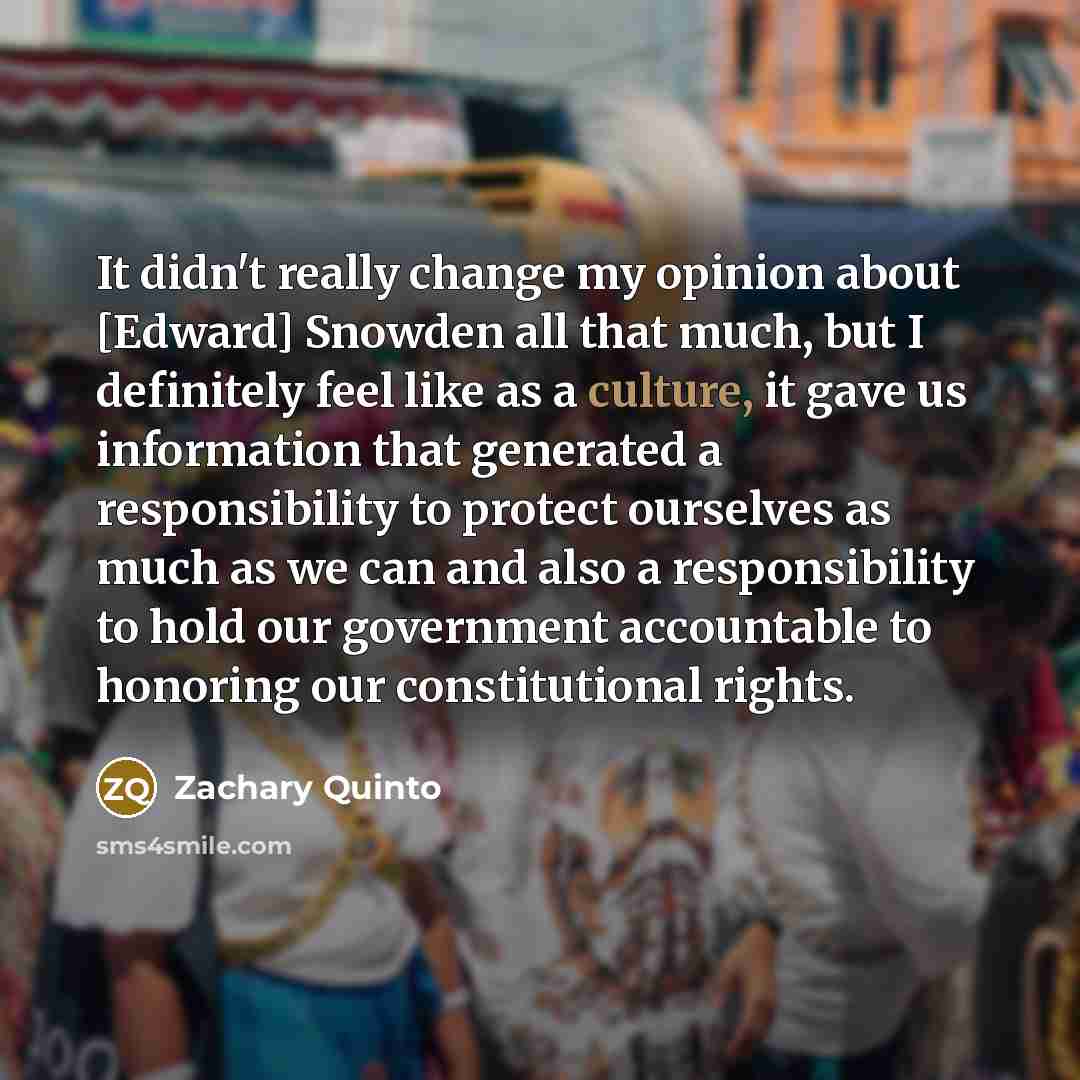 “It didn't really change my opinion about [Edward] Snowden all…” quote by Zachary Quinto