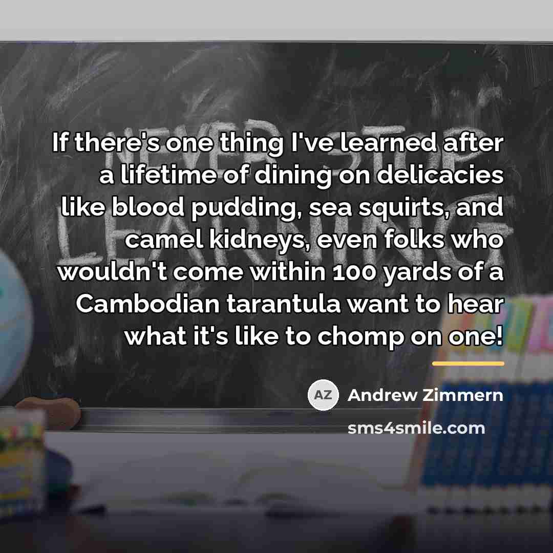“If there's one thing I've learned after a lifetime of…” quote by Andrew Zimmern