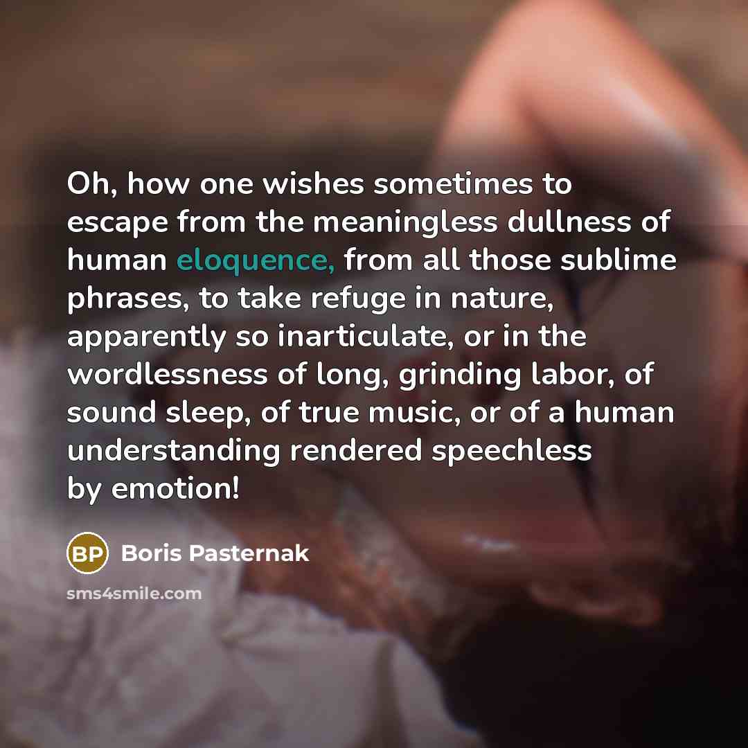 “Oh, how one wishes sometimes to escape from the meaningless…” quote by Boris Pasternak