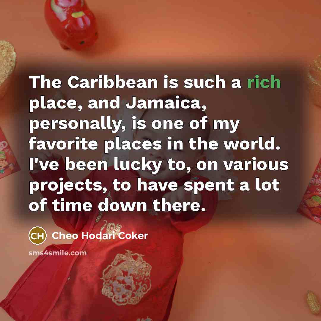 “The Caribbean is such a rich place, and Jamaica, personally,…” quote by Cheo Hodari Coker