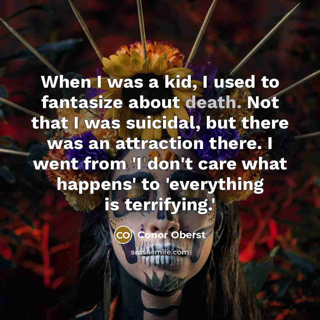 “When I was a kid, I used to fantasize about…” quote by Conor Oberst