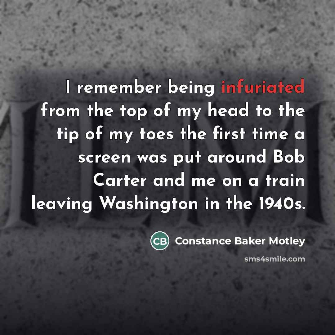 “I remember being infuriated from the top of my head…” quote by Constance Baker Motley