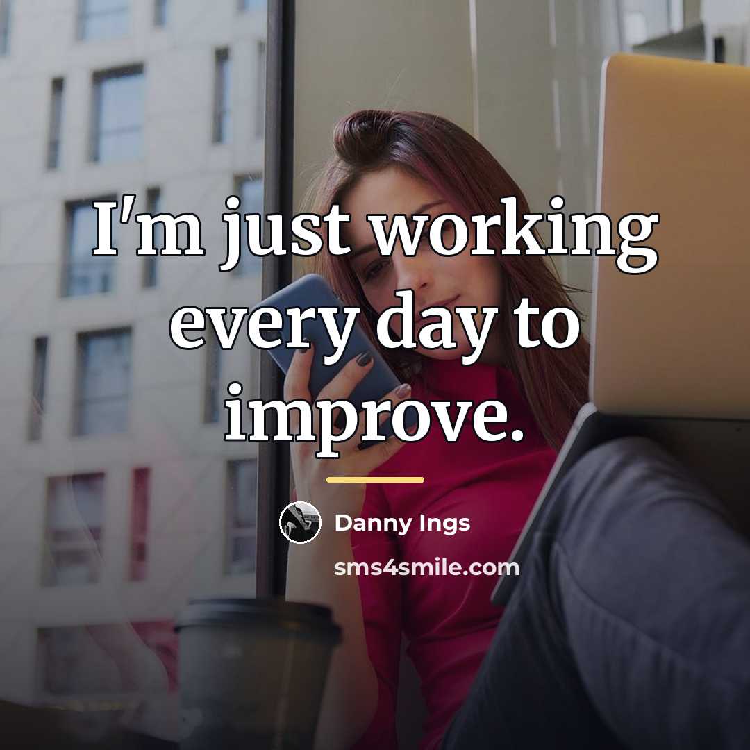 “I'm just working every day to improve.…” quote by Danny Ings