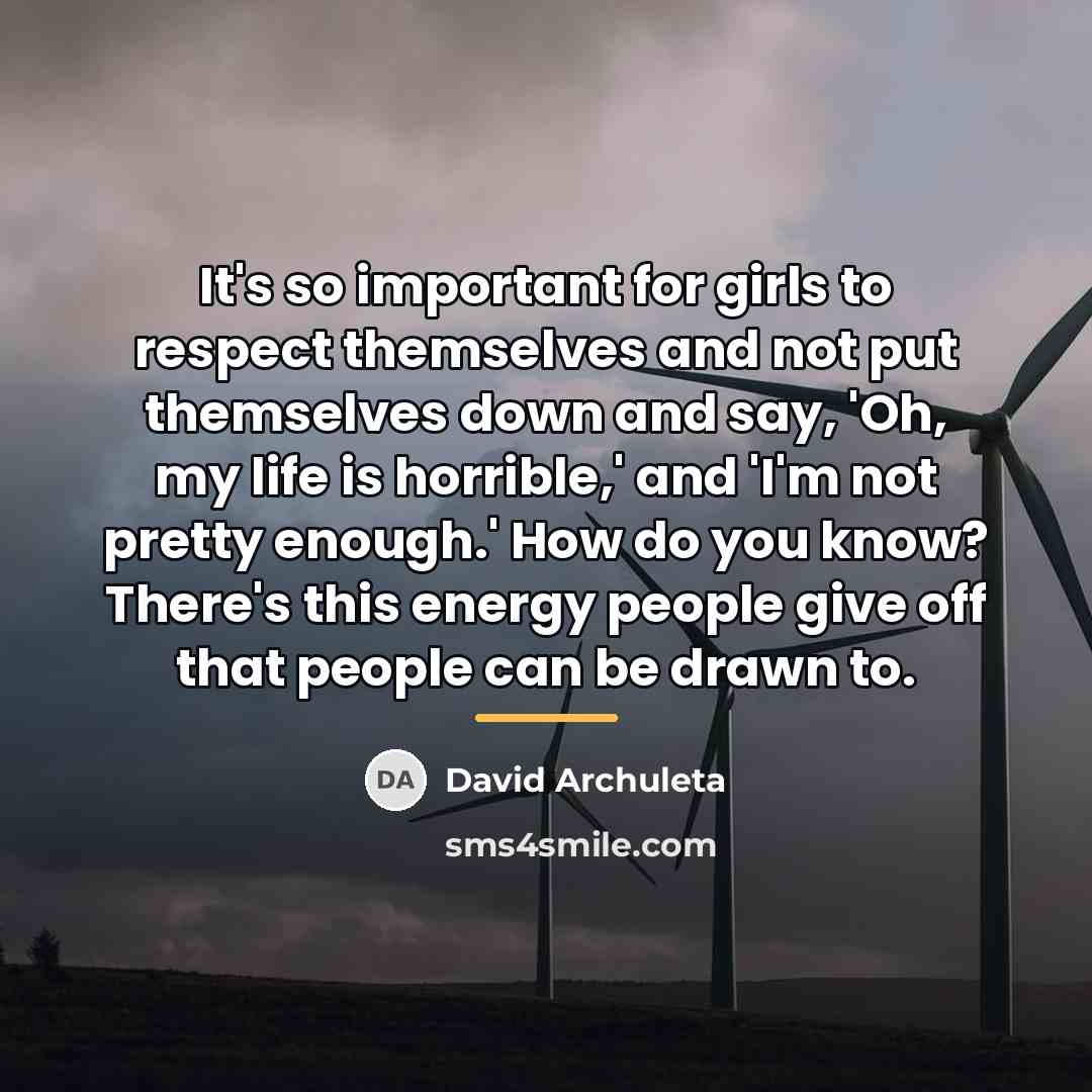 “It's so important for girls to respect themselves and not…” quote by David Archuleta