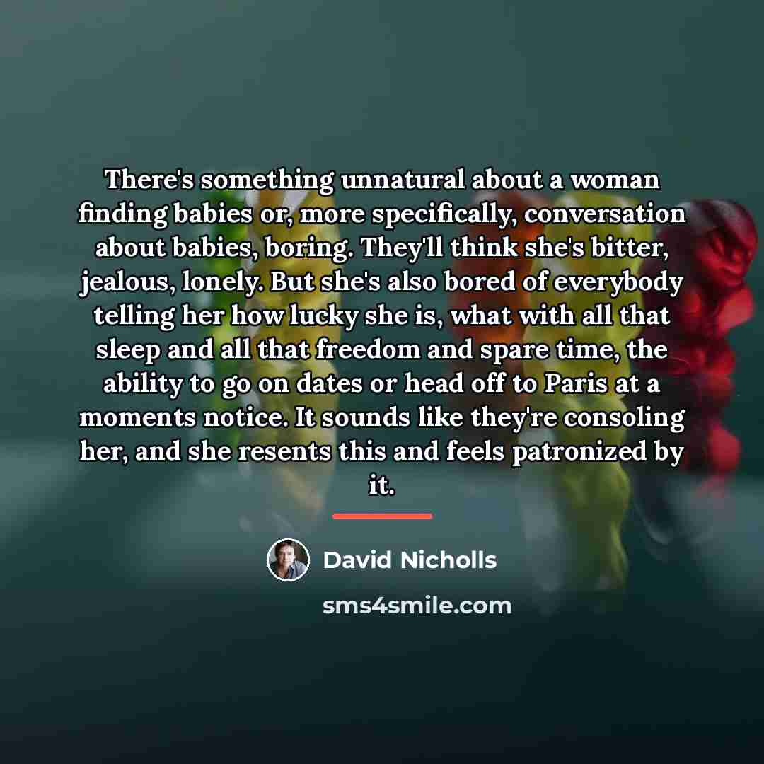 “There's something unnatural about a woman finding babies or, more…” quote by David Nicholls