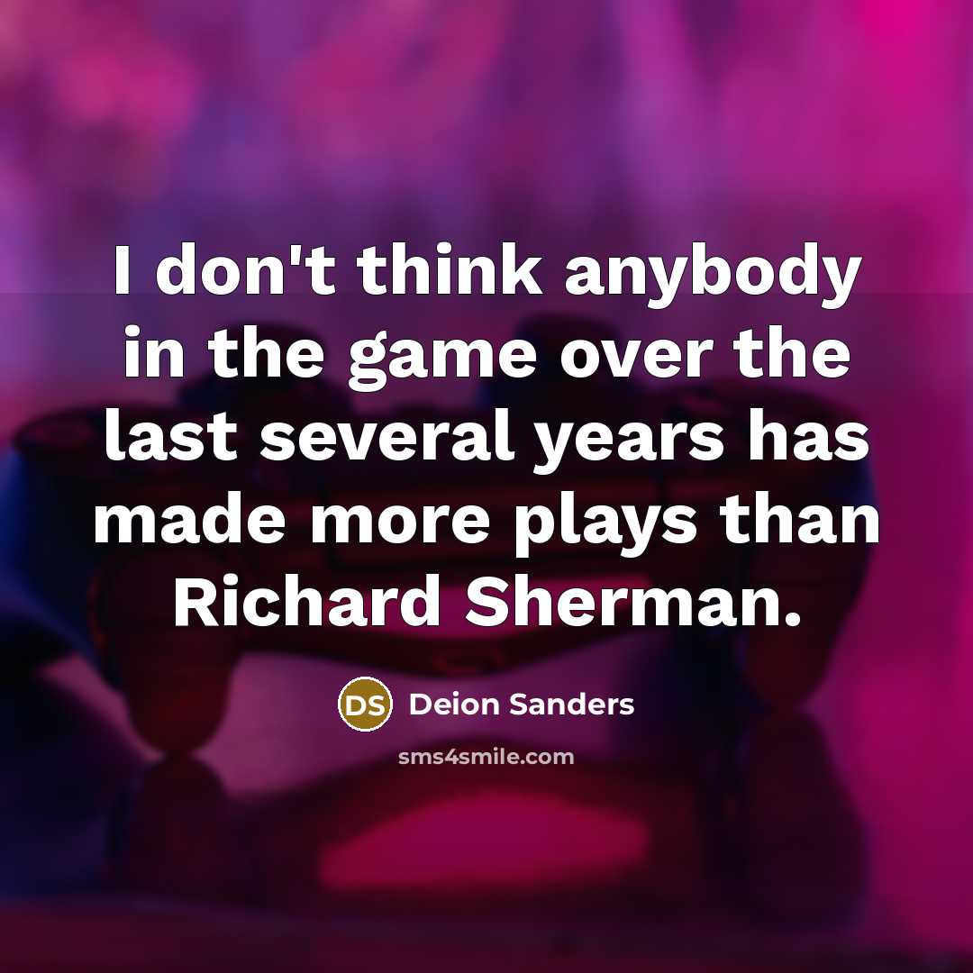 “I don't think anybody in the game over the last…” quote by Deion Sanders