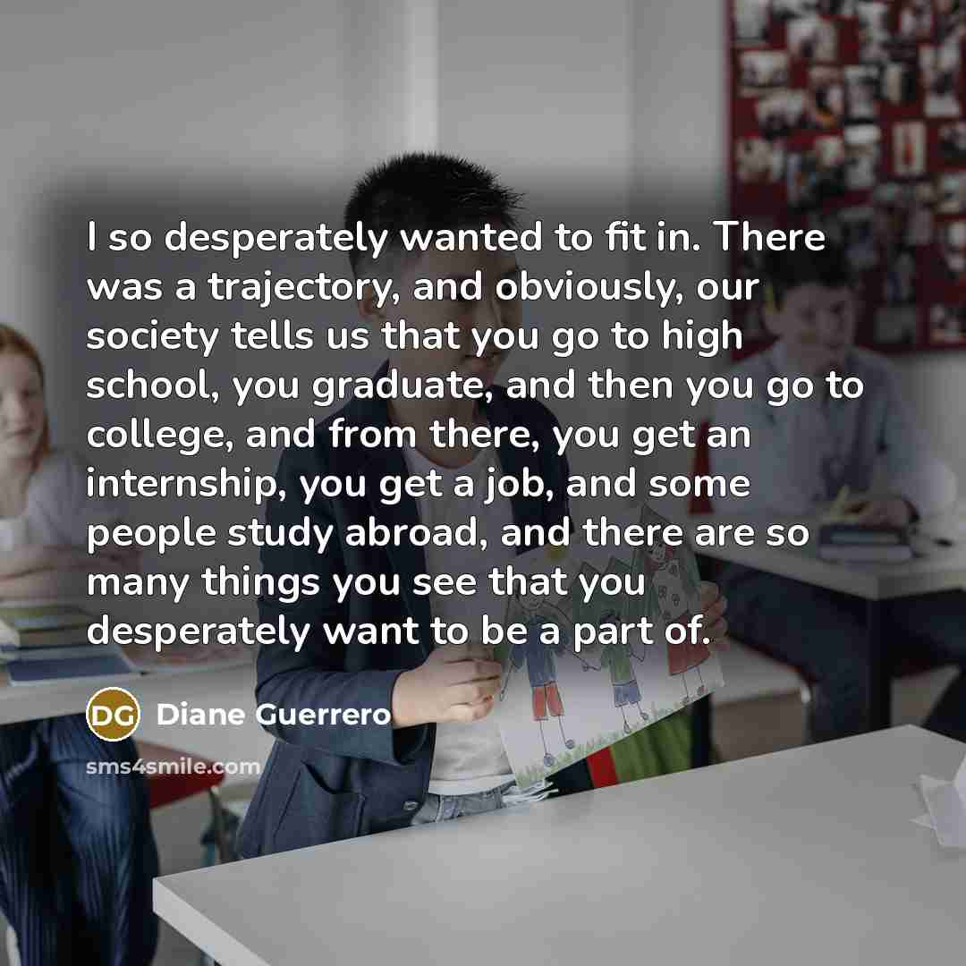 “I so desperately wanted to fit in. There was a…” quote by Diane Guerrero