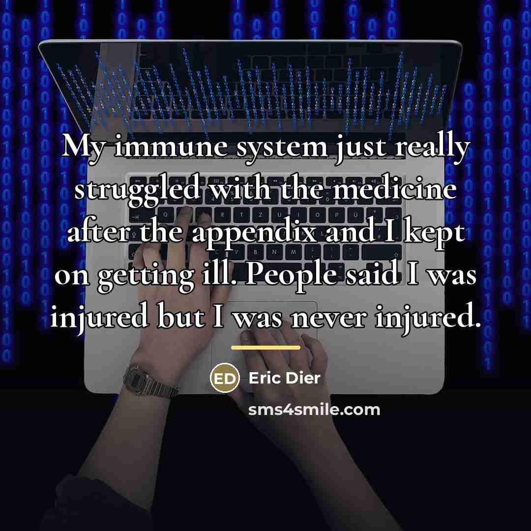 “My immune system just really struggled with the medicine after…” quote by Eric Dier