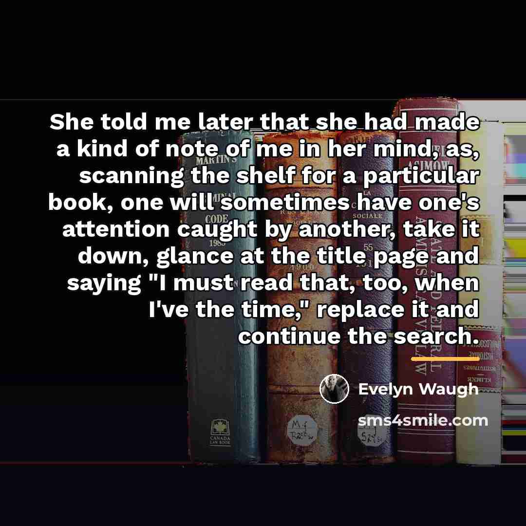 “She told me later that she had made a kind…” quote by Evelyn Waugh
