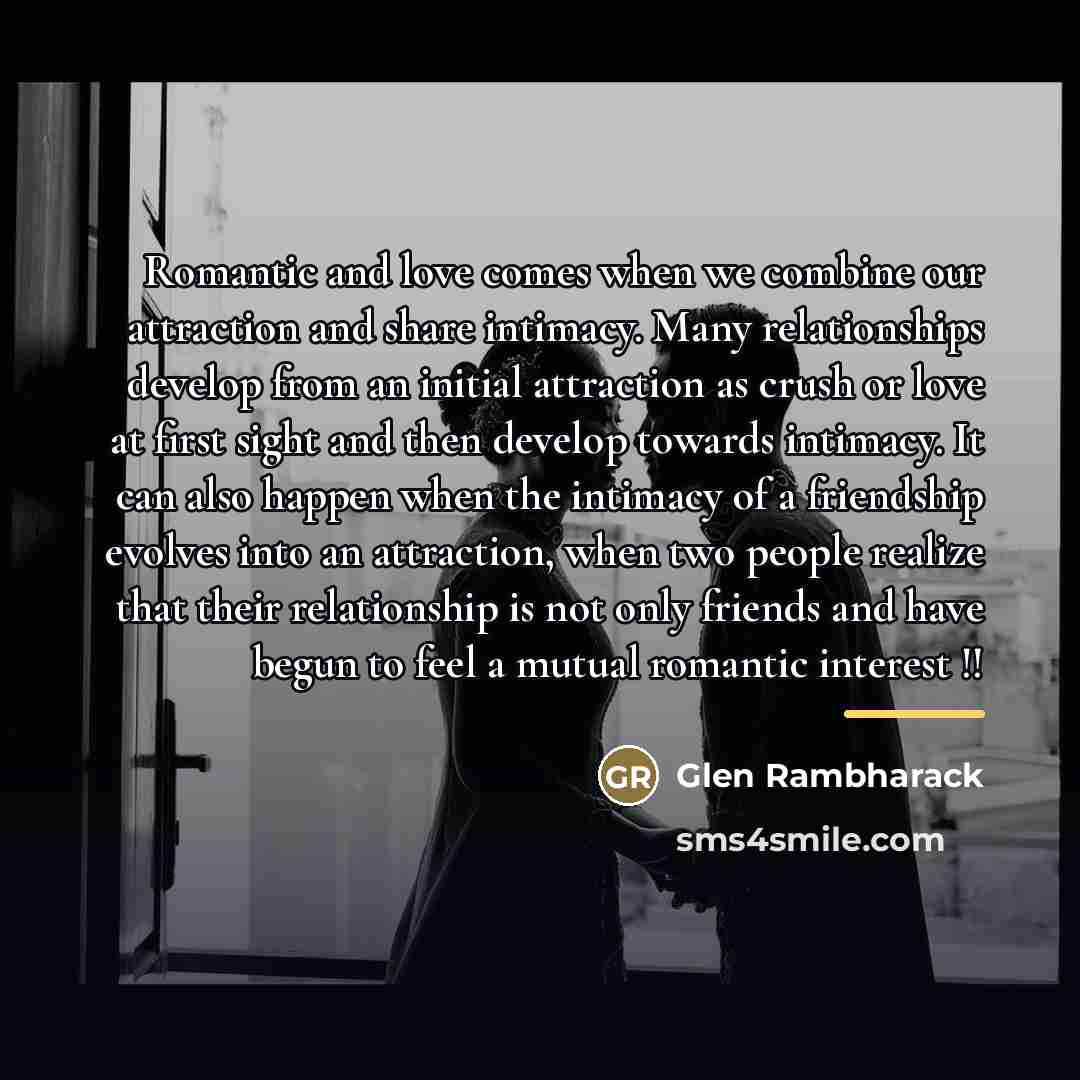 “Romantic and love comes when we combine our attraction and…” quote by Glen Rambharack