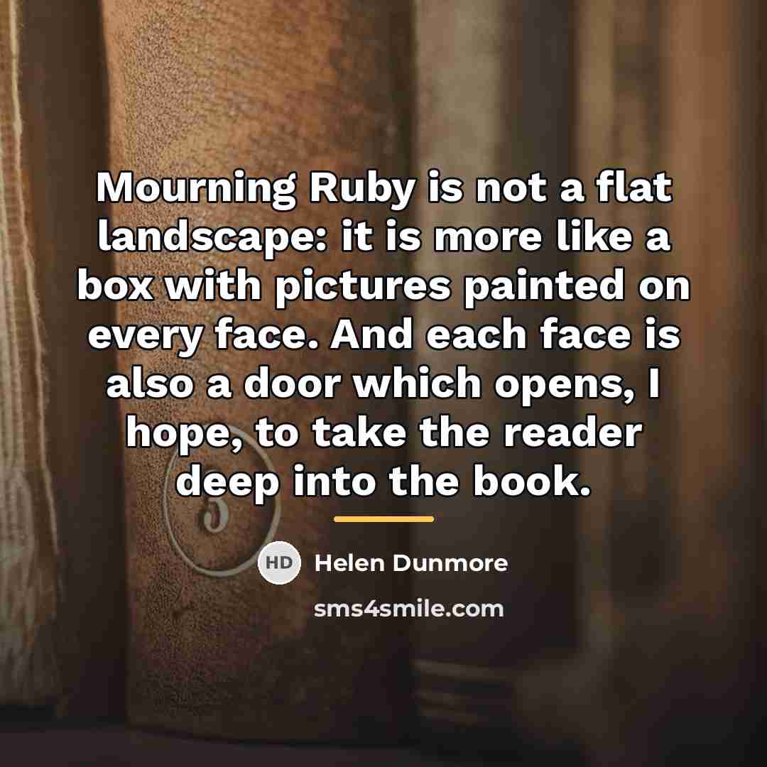 “Mourning Ruby is not a flat landscape: it is more…” quote by Helen Dunmore