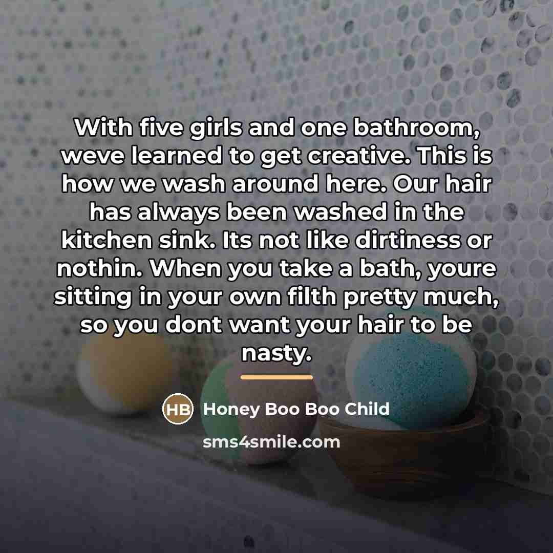 “With five girls and one bathroom, weve learned to get…” quote by Honey Boo Boo Child